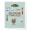 "Dad, You Are Timeless" Card