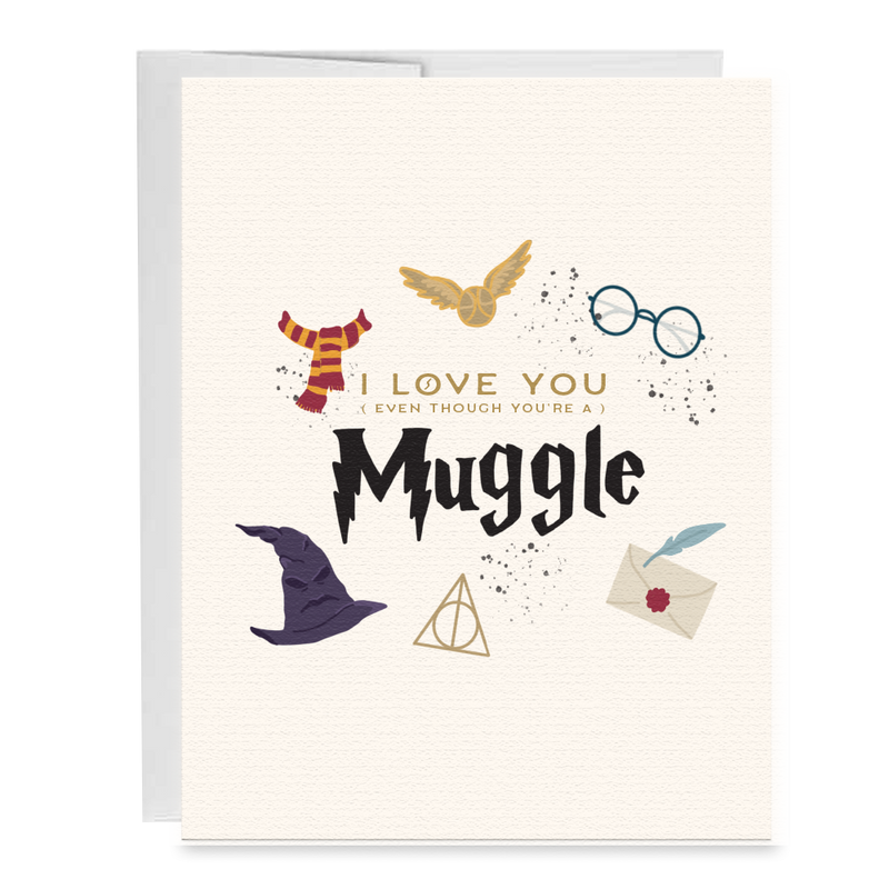 I Love You Even Though You're A Muggle Card